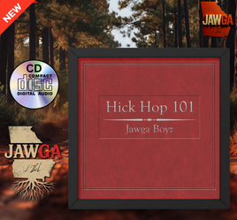 Jawga Boyz – Hick Hop 101 Album (2012 Release)