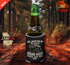 Ridin’ High Since Day One Koozie – JAWGA Truck Life Edition